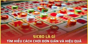 Tìm Hiểu Cách Chơi Sicbo Đơn Giản Và Hiệu Quả – Bí Quyết Dành Cho Người Mới