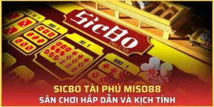 Sicbo Tài Phú – Trò chơi xúc xắc hấp dẫn với lối chơi kịch tính và nhiều phần thưởng lớn