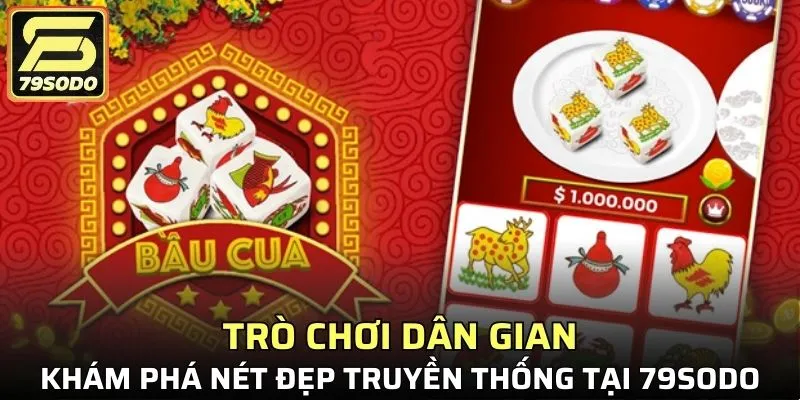 Trò chơi dân gian truyền thống tại 79SODO – Nét đẹp văn hóa Việt được tái hiện sống động.